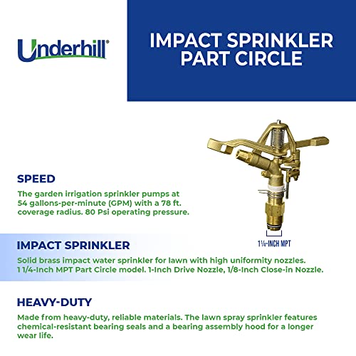 Underhill Impact Sprinkler Head, Heavy Metal, 1 1/4-Inch MPT Part Circle, Brass, 78-Foot, 1-Inch Drive Nozzle, 1/8-Inch Close-in Nozzle, SI125P